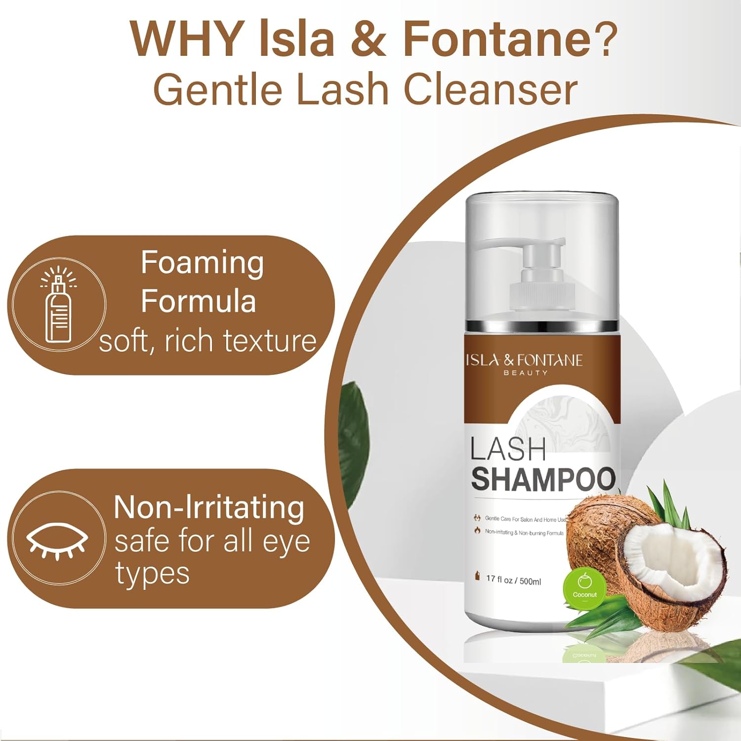 ISLA & FONTANE Lash Shampoo Bulk – Multi-Scent Series – 17 fl oz / 500ml | Gentle Eyelash Cleanser for Lash Extensions | Non-Irritating | Professional Lash Bath Foam For Salon And Home Use (Coconut)-GlimoraGlow