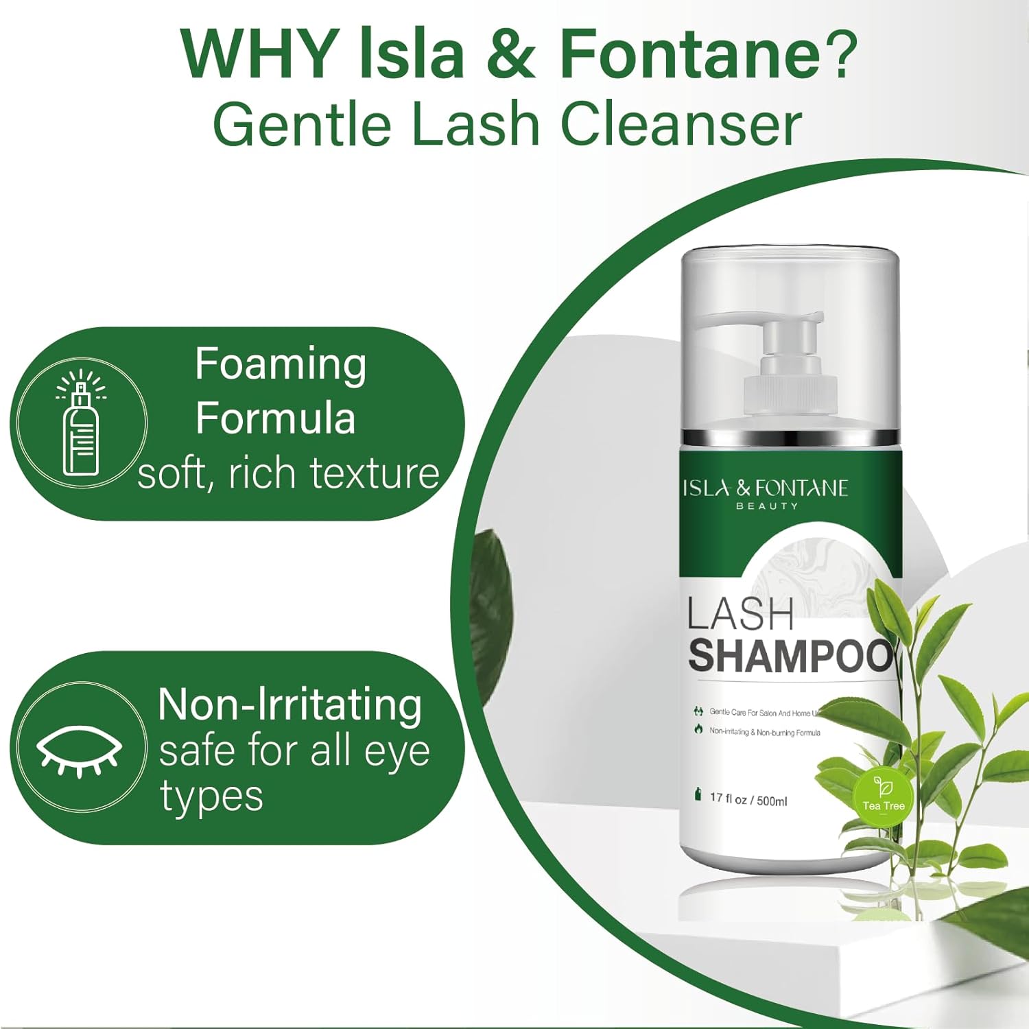 ISLA & FONTANE Lash Shampoo Bulk – Multi-Scent Series – 17 fl oz / 500ml | Gentle Eyelash Cleanser for Lash Extensions | Non-Irritating | Professional Lash Bath Foam For Salon And Home Use (Tea Tree)-GlimoraGlow